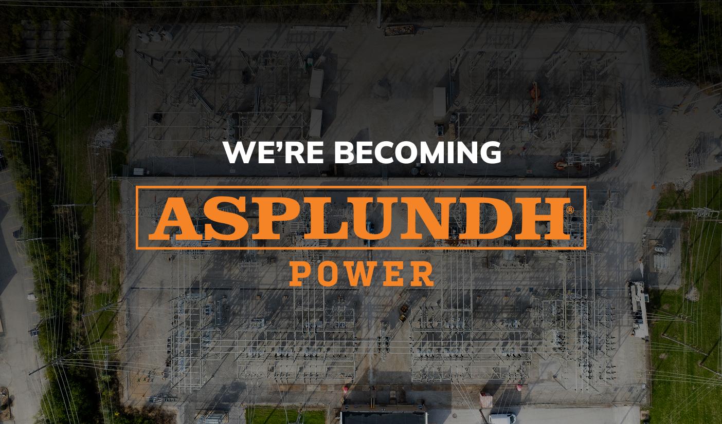 A New Name. The Same Trusted Partner. Introducing Asplundh Power.
